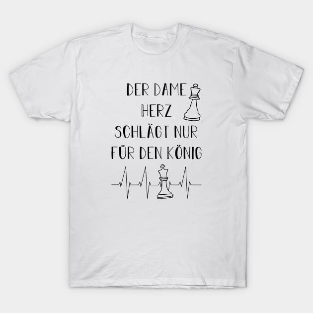 Der Dame Herz schlägt für den König T-Shirt by Die Designwerkstatt